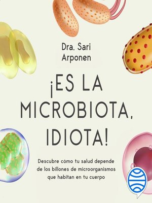 cover image of ¡Es la microbiota, idiota!